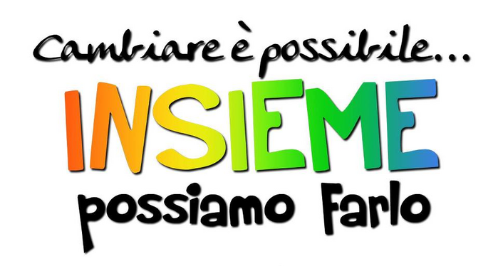 Cambiare è possibile, insieme possiamo farlo
